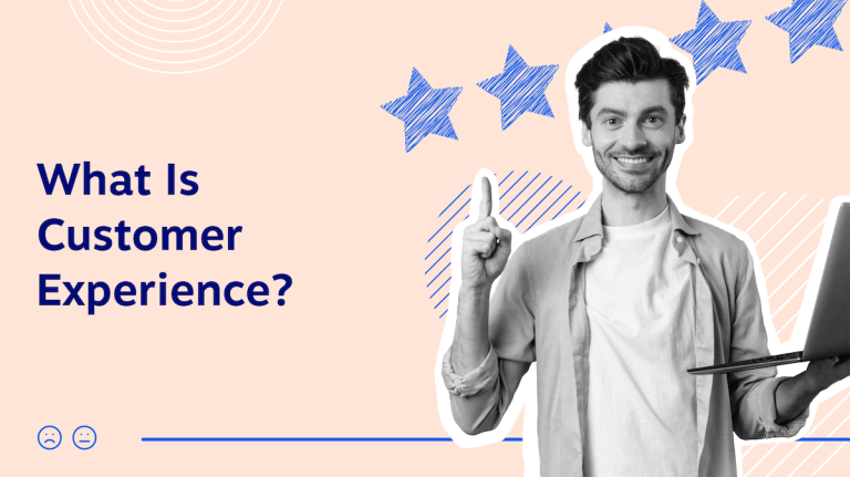 What Is Customer Experience? Top Frameworks & Examples